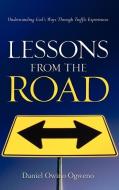 Lessons from the Road di Daniel Owino Ogweno edito da XULON PR