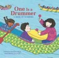 One Is a Drummer: A Book of Numbers di Roseanne Thong edito da Amicus
