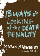 13 Ways Of Looking At The Death Penalty di Mario Marazziti edito da Seven Stories Press