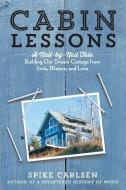 Cabin Lessons di Spike Carlsen edito da Storey Publishing LLC