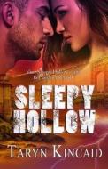 Sleepy Hollow di Taryn Kincaid edito da Decadent Publishing Company
