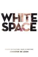 White Space di Jennifer De Leon edito da University Of Massachusetts Press