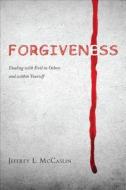 Forgiveness di Jeffrey L McCaslin edito da Tate Publishing & Enterprises