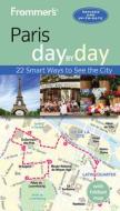 Frommer's Paris Day by Day di Anna E. Brooke edito da FROMMERMEDIA