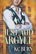 Just Add Argyle di Kc Burn edito da Dreamspinner Press, LLC