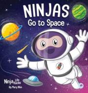 Ninjas Go to Space di Mary Nhin edito da Grow Grit Press LLC