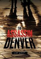 The Assassin Denver di Jim West edito da XLIBRIS US
