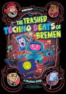 The Trashed Techno Beats of Bremen: A Graphic Novel di Benjamin Harper edito da STONE ARCH BOOKS