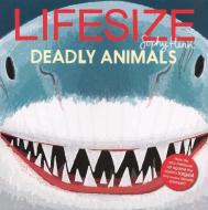 Lifesize Deadly Animals di Sophy Henn edito da Kane/Miller Book Publishers
