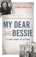My Dear Bessie di Chris Barker, Bessie Moore edito da Canongate Books Ltd