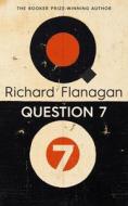 Question 7 di Richard Flanagan edito da Vintage Publishing