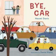 Bye Car! di Naomi Danis edito da CHILDS PLAY