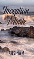 Inceptions of Our Minds di Ahsinam . edito da Austin Macauley Publishers