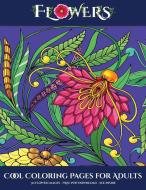 Cool Coloring Pages for Adults (Flowers) di James Manning edito da Elige Cogniscere