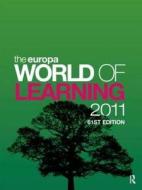 The Europa World of Learning 2011 edito da Routledge