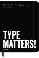 Type Matters! di Jim Williams edito da Merrell Publishers Ltd