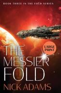 The Messier Fold: Millions of light years in the making di Nick Adams edito da LIGHTNING SOURCE INC