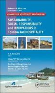 Sustainability, Social Responsibility, and Innovations in the Hospitality Industry di H. G. Parsa, Vijaya (VI) Narapareddy edito da Apple Academic Press Inc.
