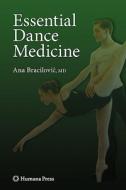 Essential Dance Medicine di Ana Bracilovic edito da Humana Press Inc.