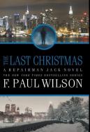 The Last Christmas: A Repairman Jack Novel di F. Paul Wilson edito da CROSSROAD PR