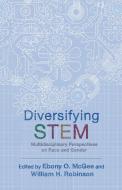 Diversifying Stem: Multidisciplinary Perspectives on Race and Gender di Ebony O. McGee edito da RUTGERS UNIV PR