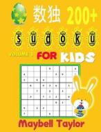 Sudoku for Kids: 200+ Sudoku Puzzles: Easy, Medium, Hard, Very Hard di Maybell Taylor edito da Createspace Independent Publishing Platform