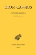 Dion Cassius, Histoire Romaine - Livres 38, 39 & 40 edito da LES BELLES LETTRES