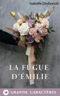 La Fugue d'Émilie di Isabelle Desbenoit edito da Books on Demand