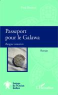 Passeport pour le Galawa di Fred Bonnet edito da Editions L'Harmattan