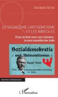 Le socialisme, l'antisémitisme et les imbéciles di Jacques Aron edito da Editions L'Harmattan