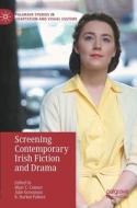 Screening Contemporary Irish Fiction And Drama edito da Springer International Publishing AG