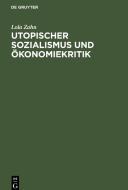 Utopischer Sozialismus und Ökonomiekritik di Lola Zahn edito da De Gruyter
