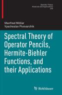 Spectral Theory of Operator Pencils, Hermite-Biehler Functions, and their Applications di Manfred Möller, Vyacheslav Pivovarchik edito da Springer International Publishing