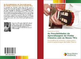 As Possibilidades de Aprendizagem do Violão Clássico com as Novas TICs di Diego Lima dos Santos edito da Novas Edições Acadêmicas