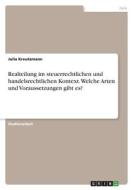 Realteilung im steuerrechtlichen und handelsrechtlichen Kontext. Welche Arten und Voraussetzungen gibt es? di Julia Kreutzmann edito da GRIN Verlag