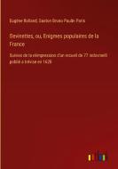 Devinettes, ou, Enigmes populaires de la France di Eugène Rolland, Gaston Bruno Paulin Paris edito da Outlook Verlag