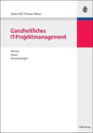 Ganzheitliches It-projektmanagement di Walter Ruf, Thomas Fittkau edito da Walter De Gruyter