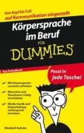 Korpersprache Im Beruf Fur Dummies Das Pocketbuch di Elizabeth Kuhnke edito da Wiley-vch Verlag Gmbh