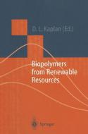 Biopolymers from Renewable Resources di D. L. Kaplan edito da Springer Berlin Heidelberg