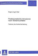Posttraumatische Intrusionen nach Verkehrsunfällen di Regina Ingrid Steil edito da Lang, Peter GmbH