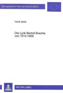 Die Lyrik Bertolt Brechts von 1914-1956 di Horst Jesse edito da Lang, Peter GmbH