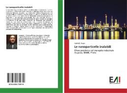 Le nanoparticelle inalabili di Carmelo Russo edito da Edizioni Accademiche Italiane
