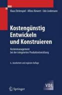 Kosteng Nstig Entwickeln Und Konstruie di EHRLENSPIEL  KLAUS edito da Springer