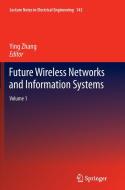 Future Wireless Networks and Information Systems edito da Springer Berlin Heidelberg
