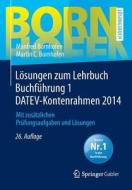 Losungen Zum Lehrbuch Buchfuhrung 1 Datev-kontenrahmen 2014 di Manfred Bornhofen, Martin C Bornhofen edito da Springer Gabler