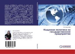 Kadrovaya politika na gosudarstvennom predpriyatii di Ol'ga Cyruleva edito da LAP Lambert Academic Publishing