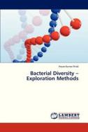 Bacterial Diversity - Exploration Methods di Pavan Kumar Pindi edito da LAP Lambert Academic Publishing