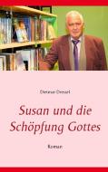 Susan und die Schöpfung Gottes di Dietmar Dressel edito da Books on Demand