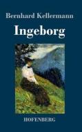Ingeborg di Bernhard Kellermann edito da Hofenberg