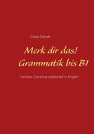Merk dir das! Grammatik bis B1 di Gisela Darrah edito da Books on Demand